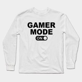 Gamer Mode On Long Sleeve T-Shirt